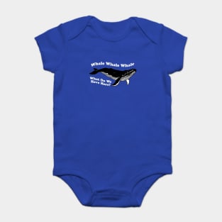 Whale Whale Whale What Do We Have Here Baby Bodysuit